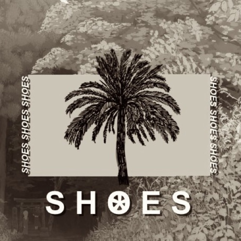 S H O E S
